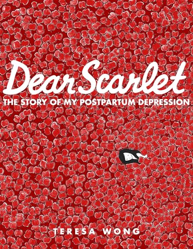 Dear Scarlet: The Story of My Postpartum Depression von Arsenal Pulp Press